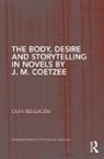 Olfa Belgacem - Body, Desire and Storytelling in Novels By J. M. Coetzee