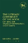 Kenneth H Cuffey, Kenneth H. Cuffey, Claudia V. Camp, Andrew Mein - The Literary Coherence of the Book of Micah