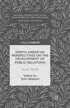 To Watson, Tom Watson - North American Perspectives on the Development of Public Relations