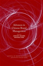John M. T. Balmer, Chen, Chen, Weifeng Chen, Joh M T Balmer, John M T Balmer - Advances in Chinese Brand Management