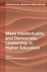 Richard Hall, Joss Winn, Joss (University of Lincoln Winn, Camilla Erskine, Professor Richard (De Montfort University Hall, Richard Hall... - Mass Intellectuality and Democratic Leadership in Higher Education