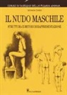 Giovanni Civardi - Il nudo maschile. Struttura e metodi di rappresentazione. Corso di disegno della figura umana