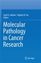 B Fox, B Fox, Stephen B. Fox, Sunil R. Lakhani, Suni R Lakhani, Sunil R Lakhani - Molecular Pathology in Cancer Research