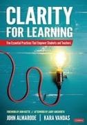 John Almarode, John T. Almarode, John T. Vandas Almarode, Kara Vandas, Kara L. Vandas - Clarity for Learning Five Essential Practices That Empower Students and Teachers