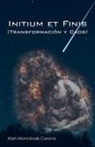 Alan Moncisvais - Initium Et Finis (Transformación y Caos)