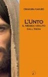 Kakuzo Okakura - L'Unto. Il messia venuto dall'India