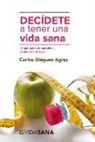 Carlos Dieguez - Decidete a Tener Una Vida Sana