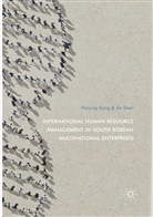 Haiyin Kang, Haiying Kang, Jie Shen - International Human Resource Management in South Korean Multinational Enterprises