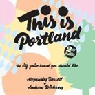 Alexander Barrett, Andrew Dickson, Alexander Barrett - This Is Portland, 2nd Edition: The City You've Heard You Should Like (Audiolibro)
