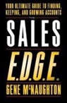 Gene McNaughton - The Sales Edge: Your Ultimate Guide to Finding, Keeping, and Growing Accounts