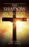 Jeff Bray - The Shadow Concept