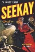 Paul Ernst - The Complete Cases of Seekay