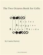 Cassia Harvey - The Two Octaves Book for Cello