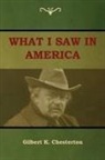 Gilbert K. Chesterton - What I saw in America