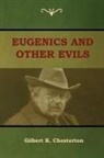 Gilbert K. Chesterton - Eugenics and Other Evils
