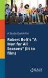 Cengage Learning Gale - A Study Guide for Robert Bolt's "A Man for All Seasons" (lit to Film)