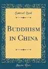 Samuel Beal - Buddhism in China (Classic Reprint)