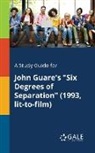 Cengage Learning Gale - A Study Guide for John Guare's "Six Degrees of Separation" (1993, Lit-to-film)