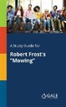 Cengage Learning Gale - A Study Guide for Robert Frost's "Mowing"