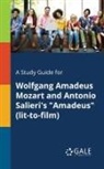 Cengage Learning Gale - A Study Guide for Wolfgang Amadeus Mozart and Antonio Salieri's "Amadeus" (lit-to-film)