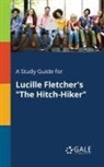 Cengage Learning Gale - A Study Guide for Lucille Fletcher's "The Hitch-Hiker"