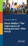 Cengage Learning Gale - A Study Guide for Oscar Wilde's "The Importance of Being Earnest" (film Entry)