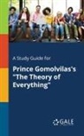 Cengage Learning Gale - A Study Guide for Prince Gomolvilas's "The Theory of Everything"