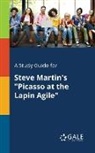 Cengage Learning Gale - A Study Guide for Steve Martin's "Picasso at the Lapin Agile"