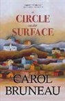 Carol Bruneau - A Circle on the Surface