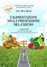 Mirco Bindi - L'alimentazione nella prevenzione del cancro. I consigli di un medico oncologo per mantenersi sani