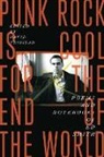 Ed Smith, David Trinidad - Punk Rock Is Cool for the End of the World