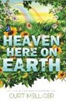Curt Melliger, Curt (Curt Melliger) Melliger, Curt Mellinger - Heaven Here on Earth