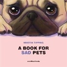 Kristin Tipping - A Book For Sad Pets
