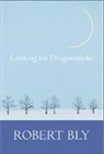 Robert Bly - Looking for Dragon Smoke: Essays on Poetry