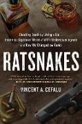 Vincent A Cefalu, Vincent A. Cefalu - RatSnakes - Cheating Death by Living A Lie: Inside the Explosive World of ATF s
