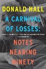Hall, Donald Hall - A Carnival Of Losses