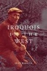 Jean Barman - Iroquois in the West