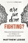 Matthew Legge, Adam Farnsworth - Are We Done Fighting?
