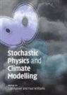 EDITED BY TIM PALMER, Tim Palmer, Tim (University of Oxford) Williams Palmer, Timothy N. Palmer, Tim Palmer, Timothy N. Palmer... - Stochastic Physics and Climate Modelling