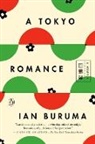 Ian Buruma - A Tokyo Romance