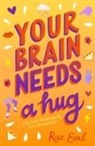 Rae Earl - Your Brain Needs a Hug