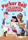 Cynthia Platt, Rea Zhai - Parker Bell and the Science of Friendship