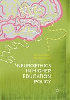 Dana Le Baker, Dana Lee Baker, Brandon Leonard - Neuroethics in Higher Education Policy