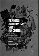 O'SULLIVAN, O'Sullivan, James O'Sullivan, Shawn Ross, Shawna Ross - Reading Modernism with Machines
