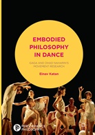 Einav Katan-Schmid - Embodied Philosophy in Dance