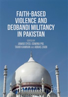 Tahir Kamran, Tahir Kamran et al, Edwin Pio, Edwina Pio, Jawad Syed, Abbas Zaidi - Faith-Based Violence and Deobandi Militancy in Pakistan