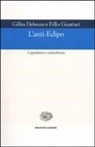 Gilles Deleuze, Félix Guattari - L' anti-Edipo. Capitalismo e schizofrenia