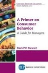 David W. Stewart - A Primer on Consumer Behavior