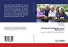 Faride Jahangiri, Farideh Jahangiri, Hamide Jahangiri, Hamideh Jahangiri, Ghol Sarabi, Gholamreza Sarabi - The Health Risk Factors and Retirement