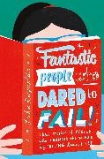 Luke Reynolds - Fantastic People Who Dared to Fail - True stories of people who changed the world by falling down first